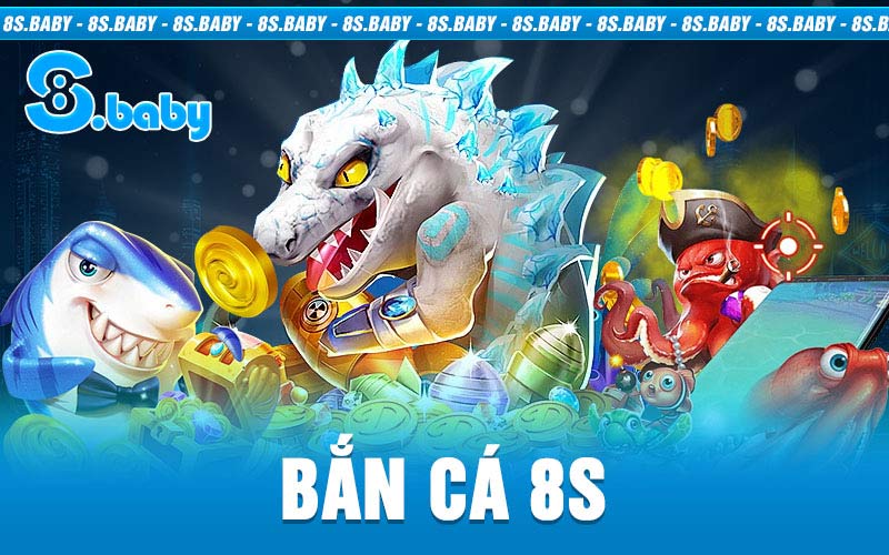 Bắn Cá 8S